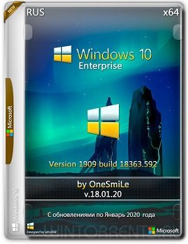 Windows 10 Enterprise (x64) 1909.18363.592 by OneSmiLe v.18.01.20