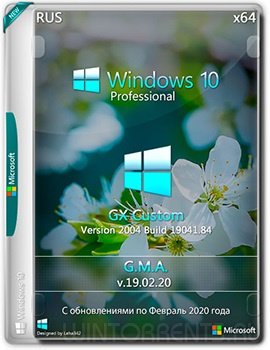 Windows 10 Pro (x64) 2004 GX Custom by G.M.A. v.19.02.20
