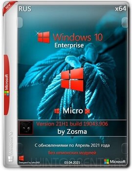 Windows 10 Enterprise (x64) Micro 21H1.19043.906 by Zosma