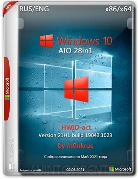 Windows 10 AIO 28in1 (x86-x64) v.21H1 HWID-act by m0nkrus