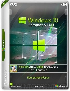 Windows 10 Compact & FULL (x64) 21H1.19043.1055 By Flibustier